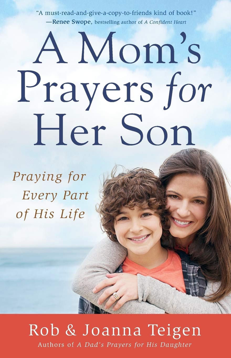 A Mom's Prayers for Her Son: Praying For Every Part Of His Life