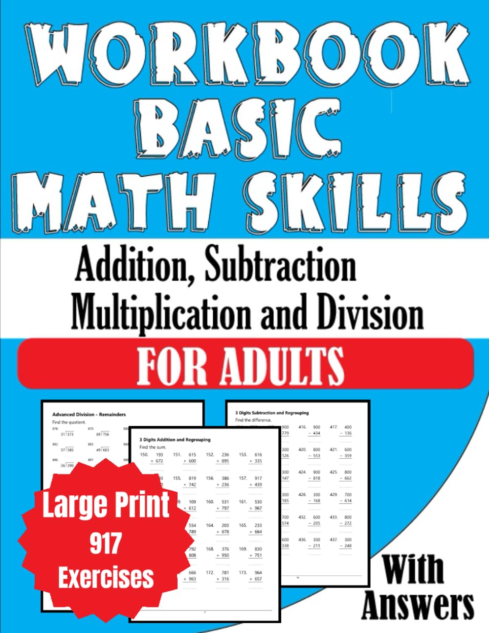 Workbook Basic Math Skills for Adults Large Print: Addition, Subtraction, Multiplication, and Division 917 Exercises with Answers