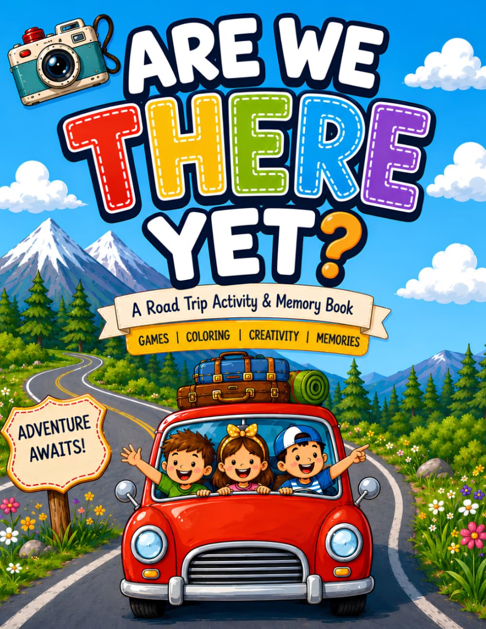 ARE WE THERE YET?: The Ultimate Road Trip Activity & Memory Book for Kids & Families, Include Fun Games, Puzzles, Coloring & Journal Pages