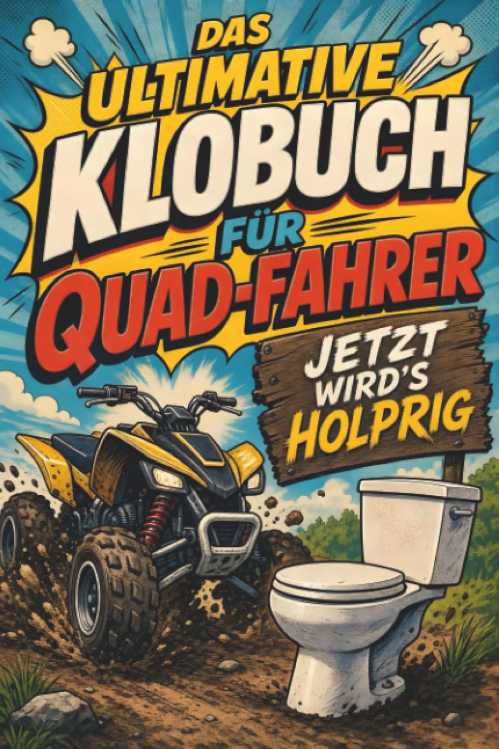 Das ultimative Klobuch für Quad-Fahrer: Jetzt wird's holprig. Lustiges Geschenk für Quad-Fahrer, Offroad-Abenteuer und ATV-Power