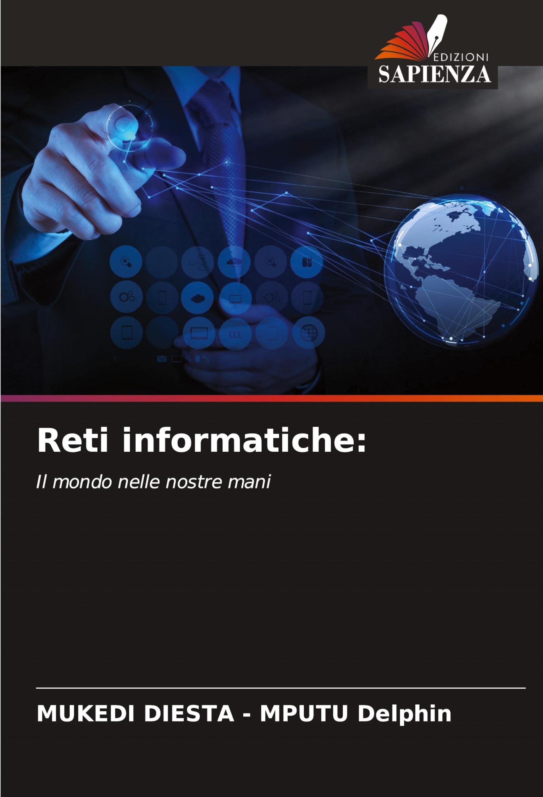 Reti informatiche:: Il mondo nelle nostre mani