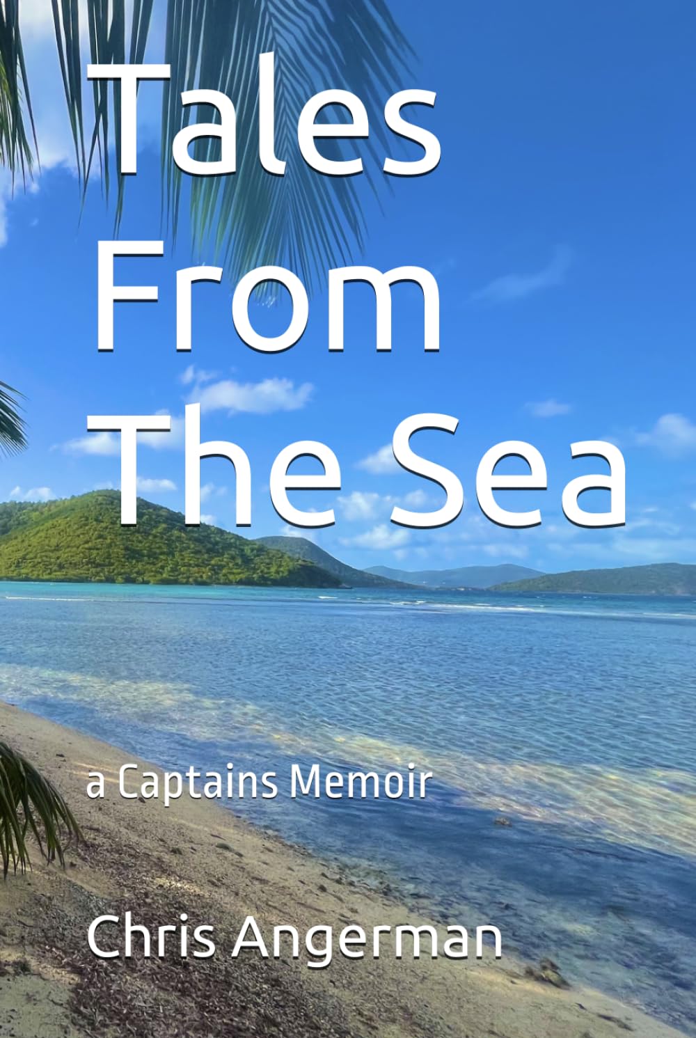 Tales From The Sea: a Captains Memoir