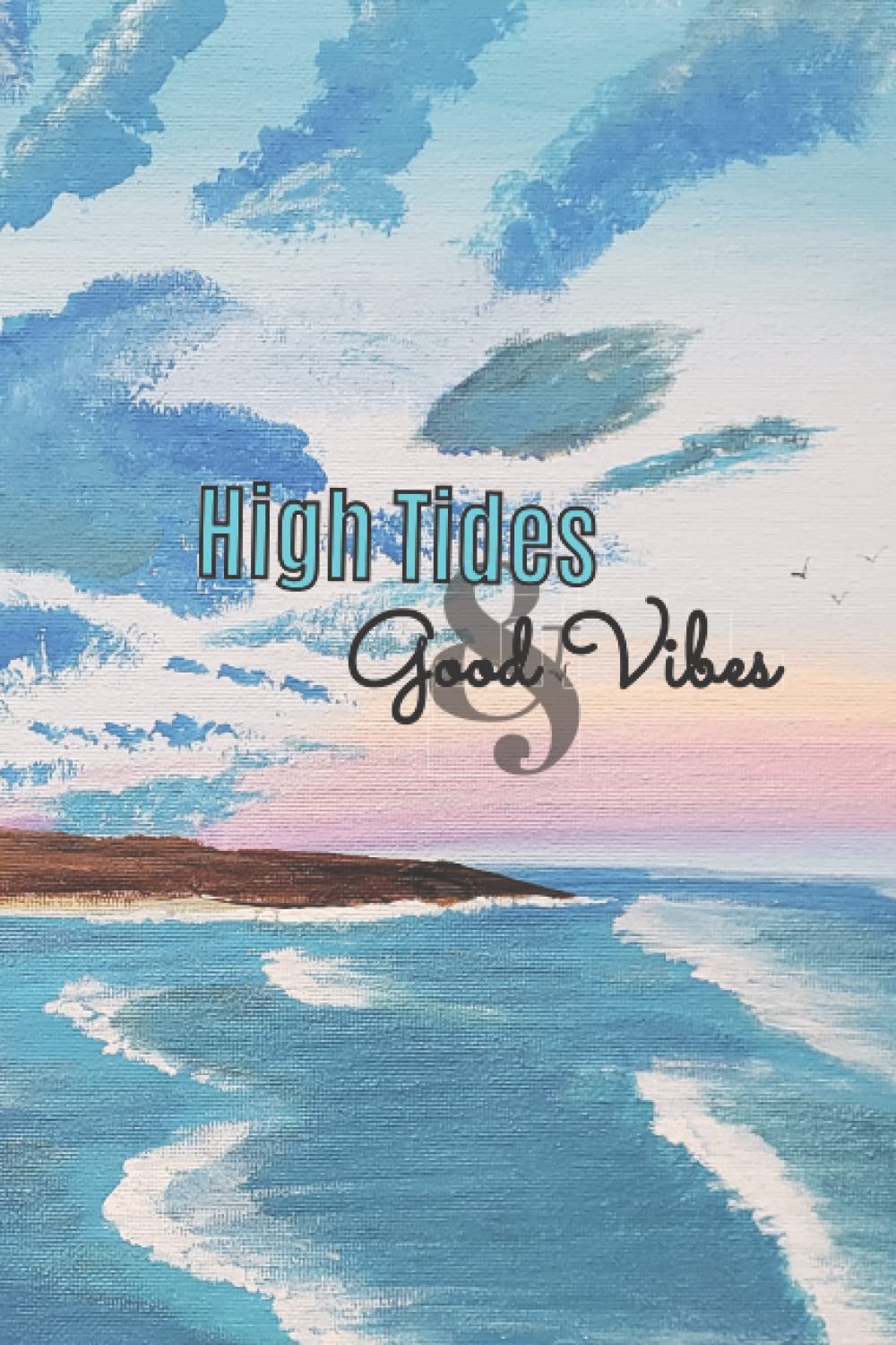 High Tides & Good Vibes: Ocean waves and sunrise blank notebook