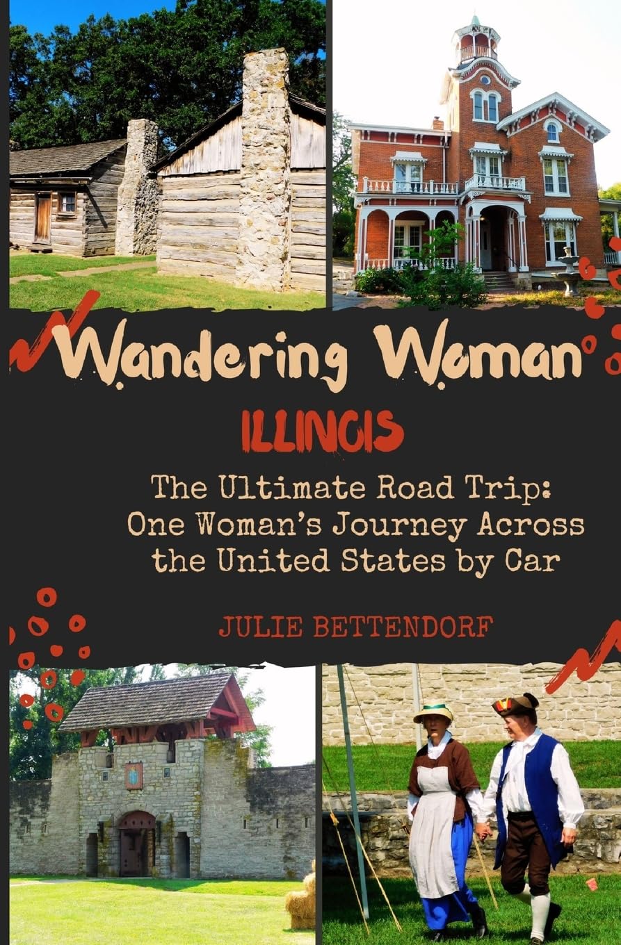 Wandering Woman Illinois: The Ultimate Road Trip: One Woman’s Journey Across the United States by RV