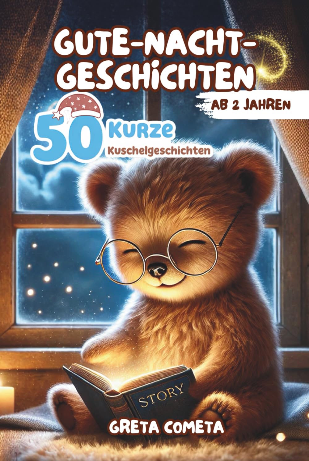 Gute-Nacht-Geschichten ab 2 Jahren: 50 Kurze Kuschelgeschichten mit zauberhaften Illustrationen für einen süßen Moment vor dem Schlafengehen