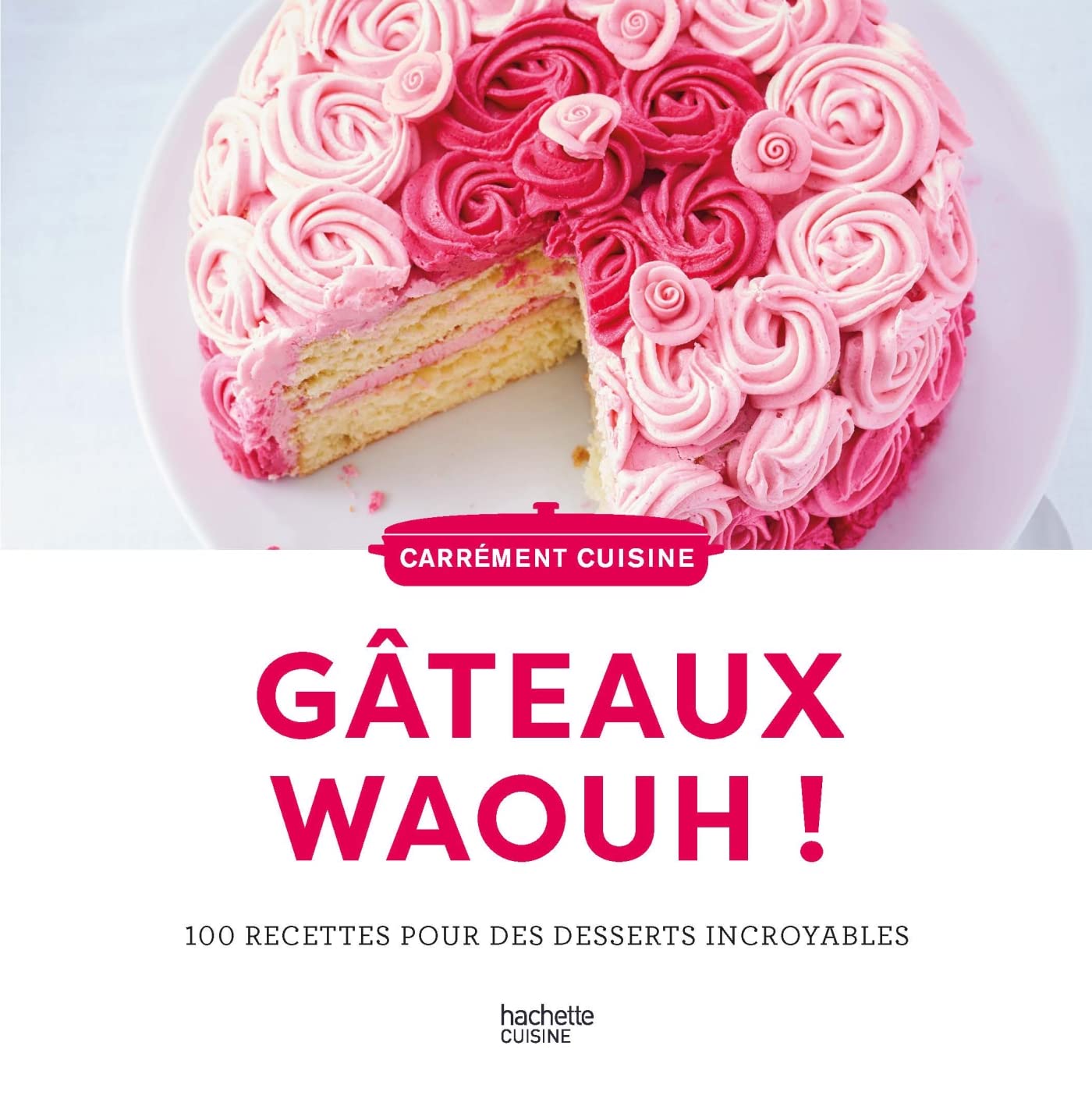 Buy 100 recettes de Gateaux waaaouhh ! — BookShops.in