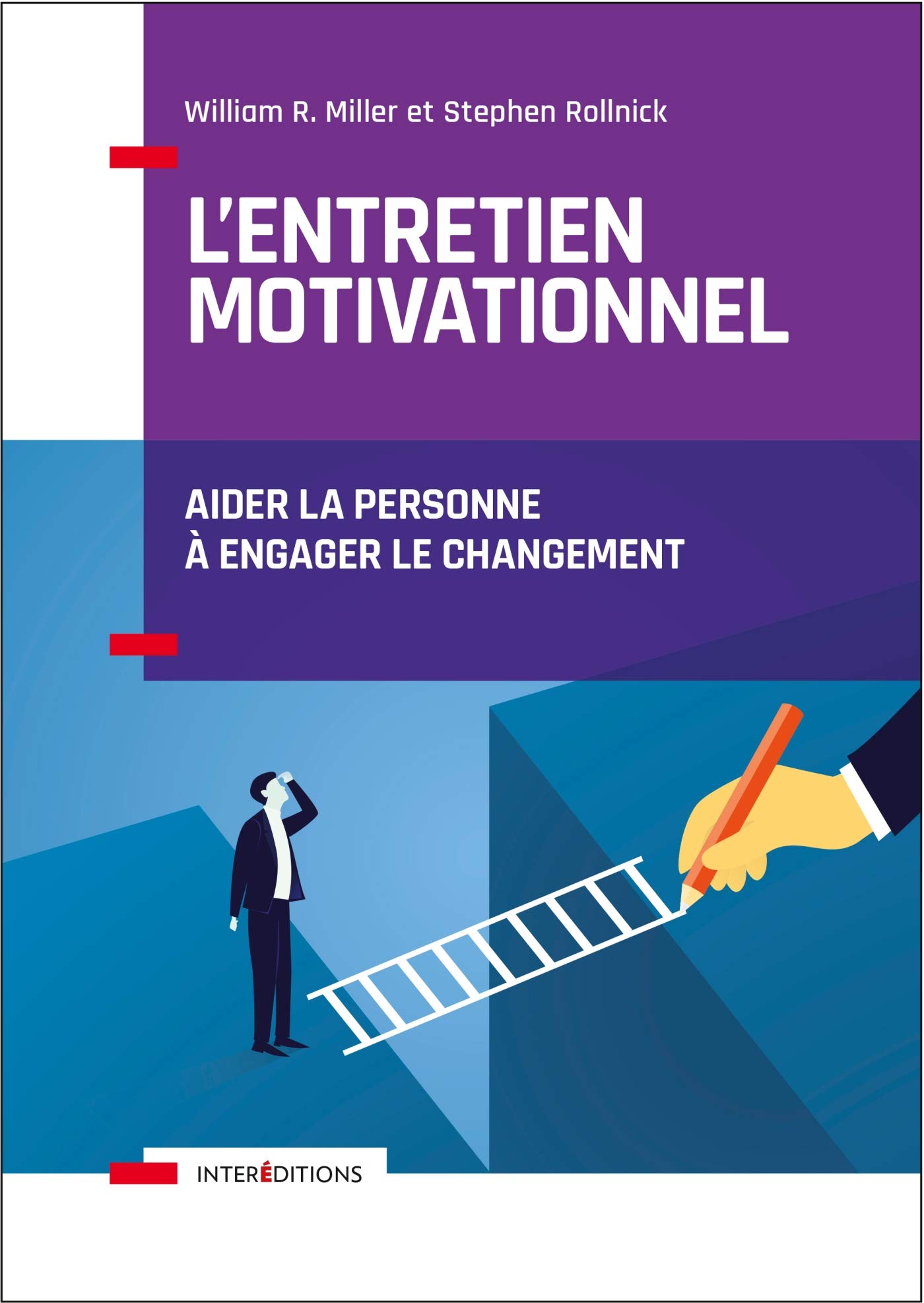 L'entretien motivationnel - 2e éd. - Aider la personne à engager le changement: Aider la personne à engager le changement
