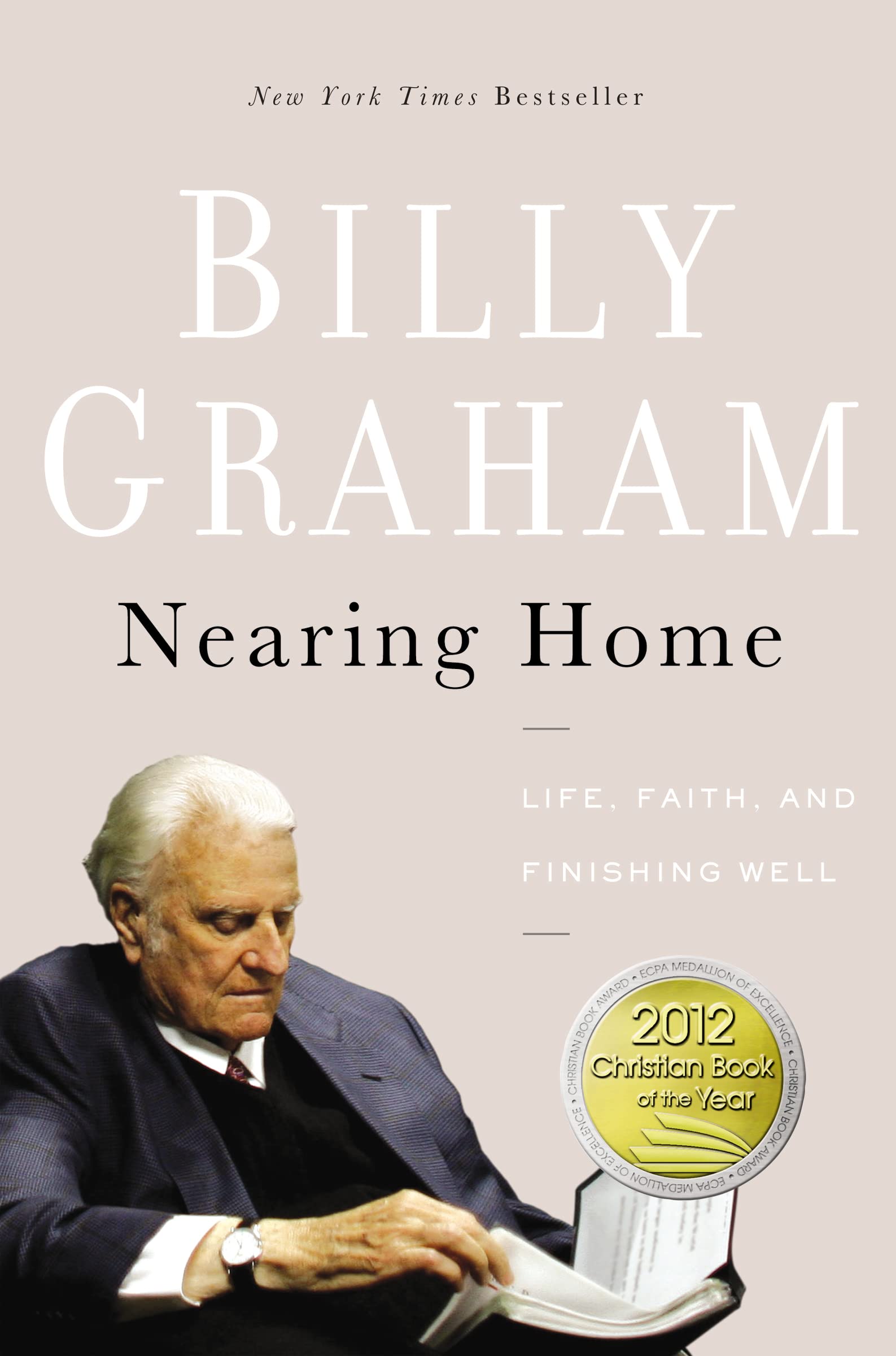 Nearing Home: Life, Faith, and Finishing Well - Graham John, Billy