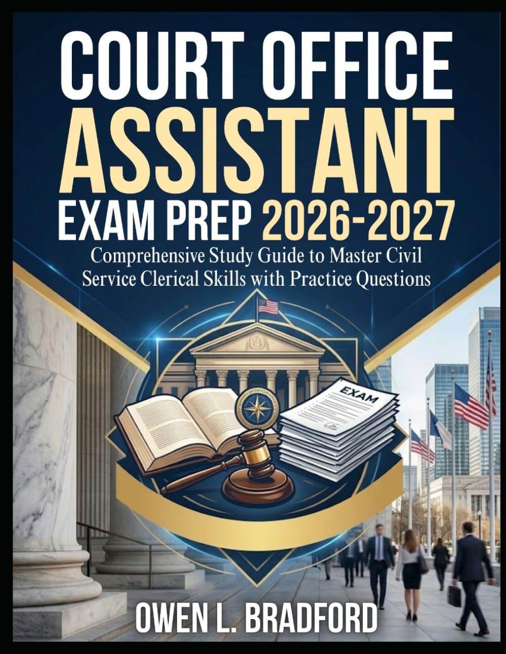 Court Office Assistant Exam Prep 2026-2027: Comprehensive Study Guide to Master Civil Service Clerical Skills with Practice Questions