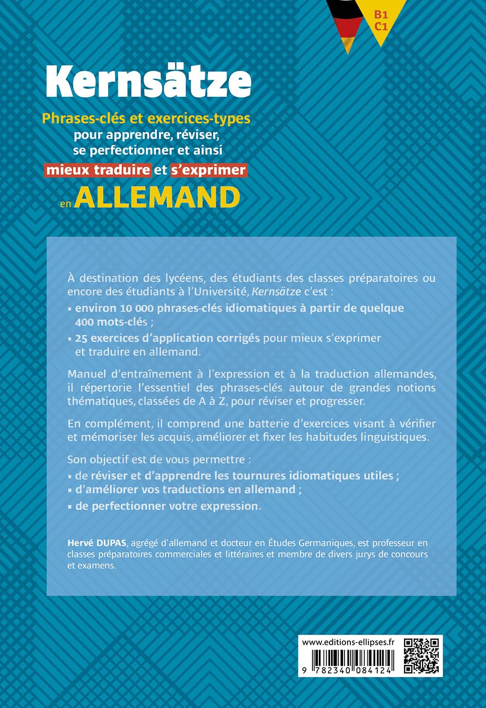 Kernsätze B1-C1: Phrases-clés et exercices-types pour apprendre, réviser, se perfectionner et ainsi mieux traduire et s'exprimer en allemand