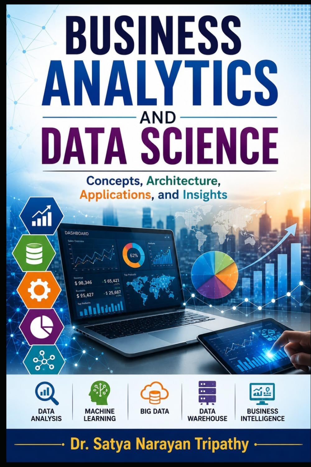 Business Analytics and Data Science: Concepts, Architecture, Applications, and Insights
