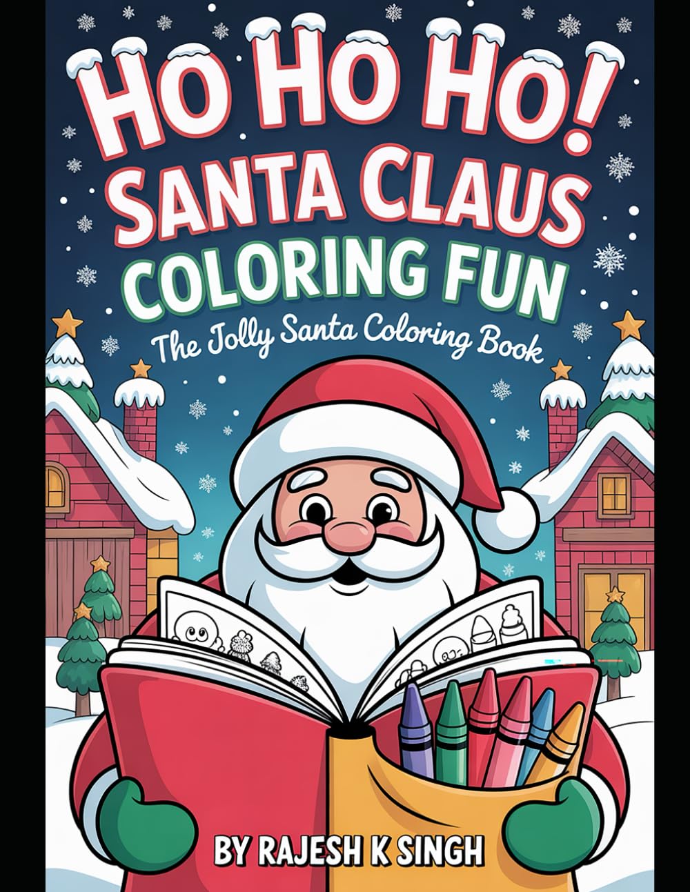 Ho Ho Ho! Santa Claus Coloring Fun: The Jolly Santa Coloring Book