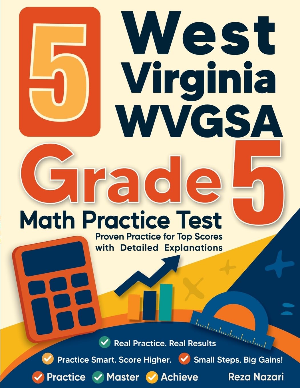 5 West Virginia WVGSA Grade 5 Math Practice Tests: Proven Practice for Top Scores with Detailed Explanations