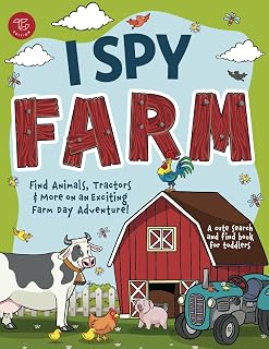 I Spy Farm Book for Toddlers: Spot Animals, Tractors & Hidden Objects in Fun Search and Find Adventures by Marlies Larch