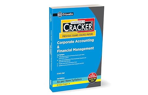 Taxmann's CRACKER for Corporate Accounting &amp; Financial Management (Paper 4 | CAFM | CA &amp; FM) – Covering past exam questions &amp; answers | CS Executive | New Syllabus | June/Dec. 2024 Exams