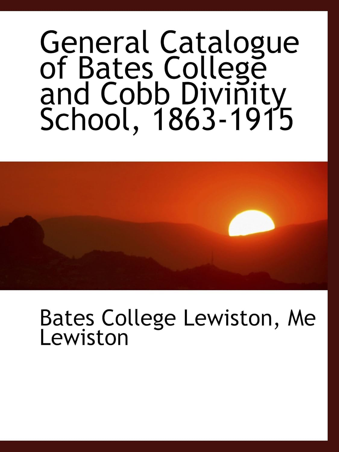 General Catalogue of Bates College and Cobb Divinity School