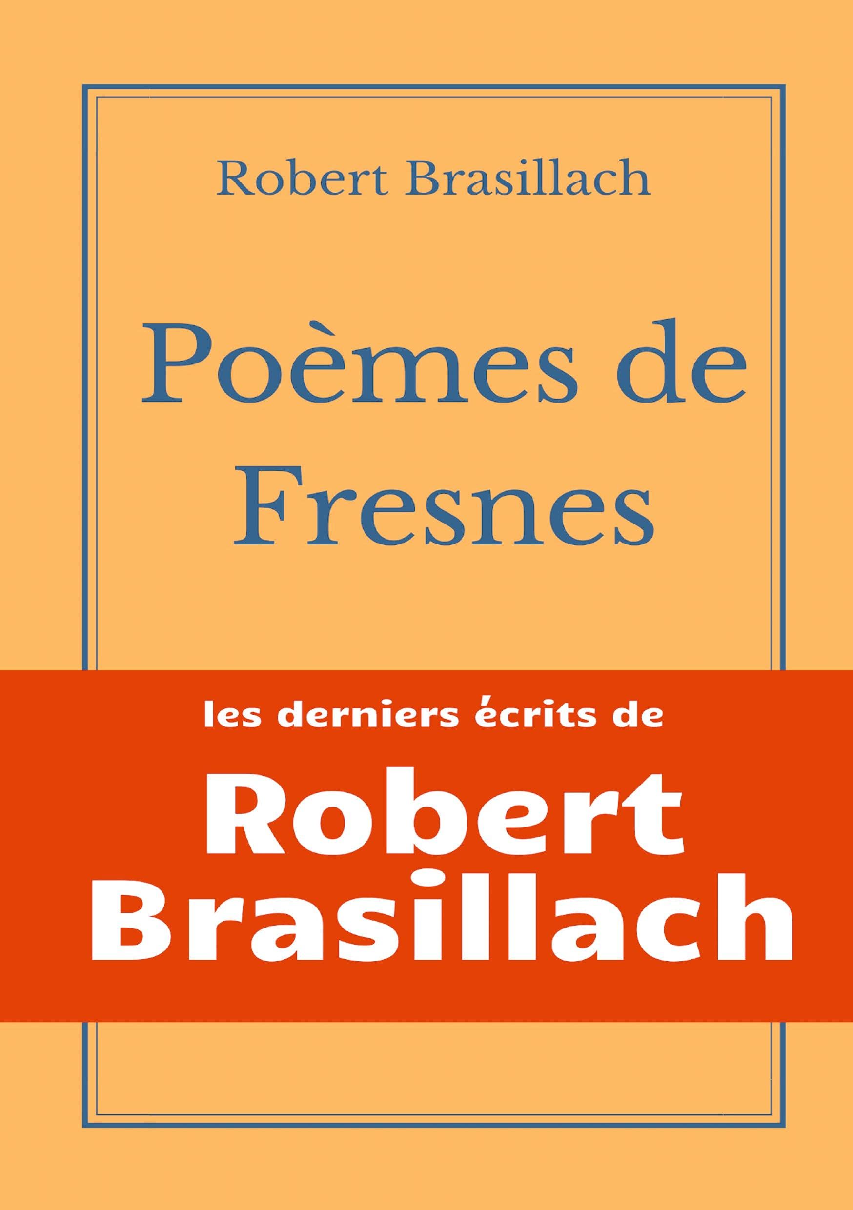 Poèmes de Fresnes: les derniers écrits laissés par Robert Brasillach avant son exécution