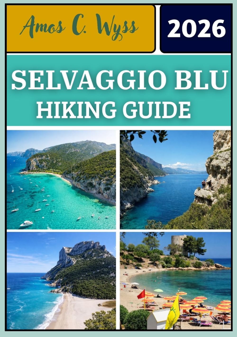 SELVAGGIO BLU HIKING GUIDE 2026: Step-by-Step Route Planning, Technical Sections Explained, Gear & Logistics, 2026 Cost Guide & FAQs for Independent and Guided Trekkers