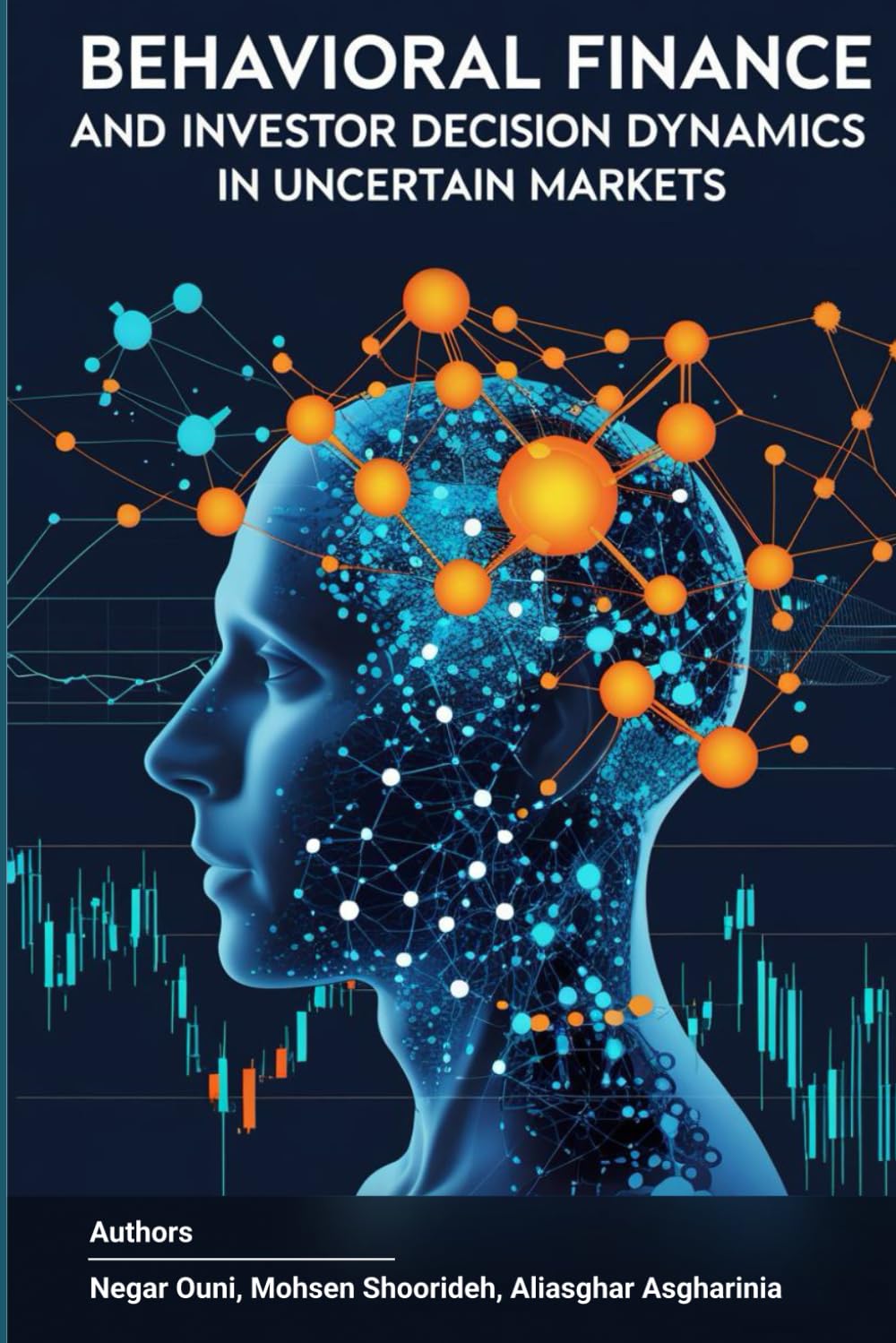 Behavioral Finance and Investor Decision Dynamics in Uncertain Markets