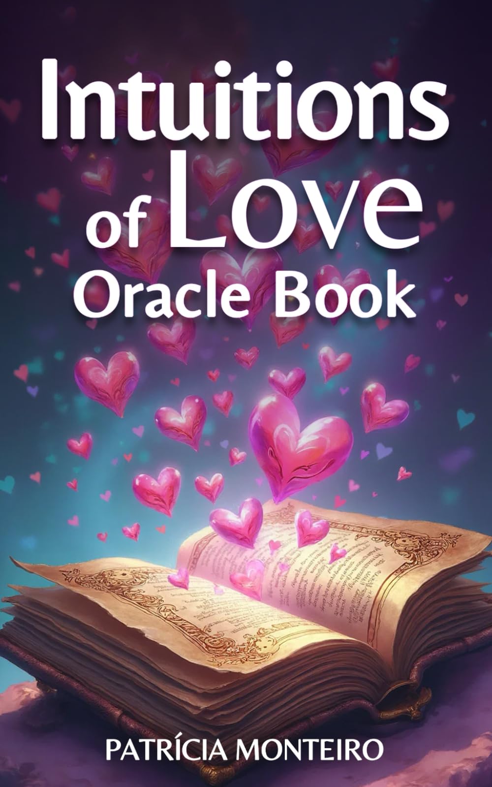 Intuitions of Love - Oracle Book: 111 Intuitive Messages for Love, Relationships, and Emotional Clarity (The Clarity Oracle Series)