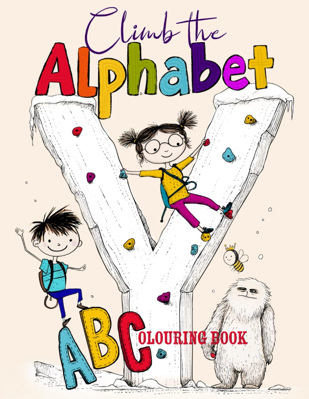 Climb The Alphabet: ABC Colouring & Activity Pages for Early Learners Where Every Letter Becomes an Imaginative Climbing Wall Adventure