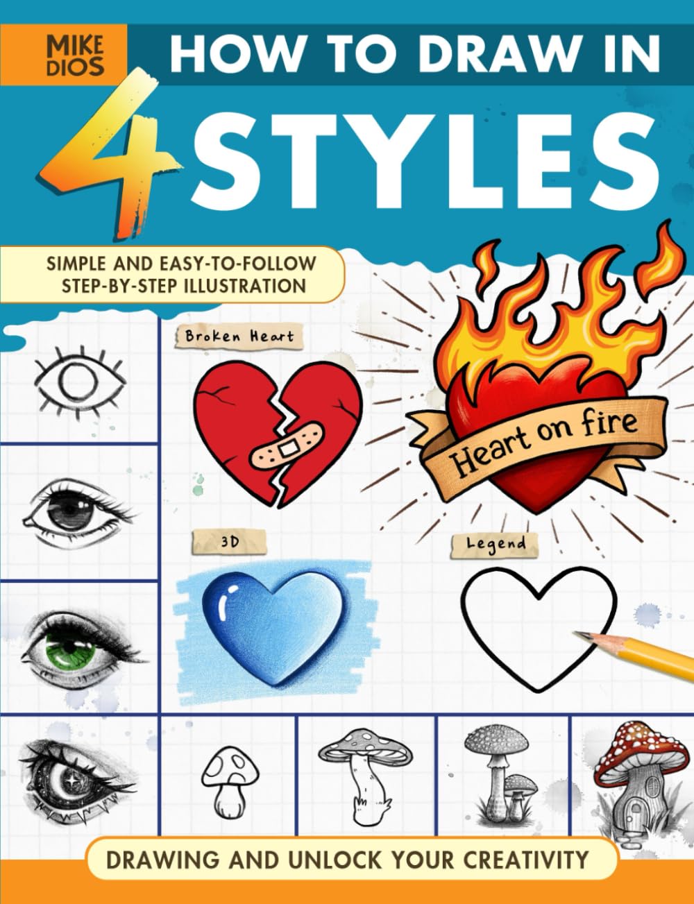 How to Draw in 4 Styles: Simple, Step-by-Step Instructions from Beginner to Pro to Legend Levels, with Fun and Relaxing Exercises for All Ages