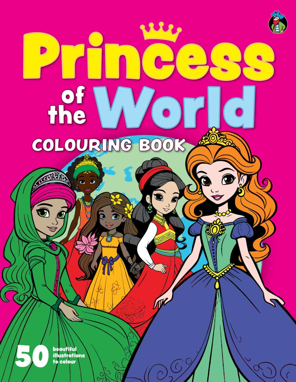 Princess of the World Colouring Book: 50 Amazing Drawings of Beautiful Princesses and Queens for kids aged 2-8. (Colouring Books for Kids 2+)