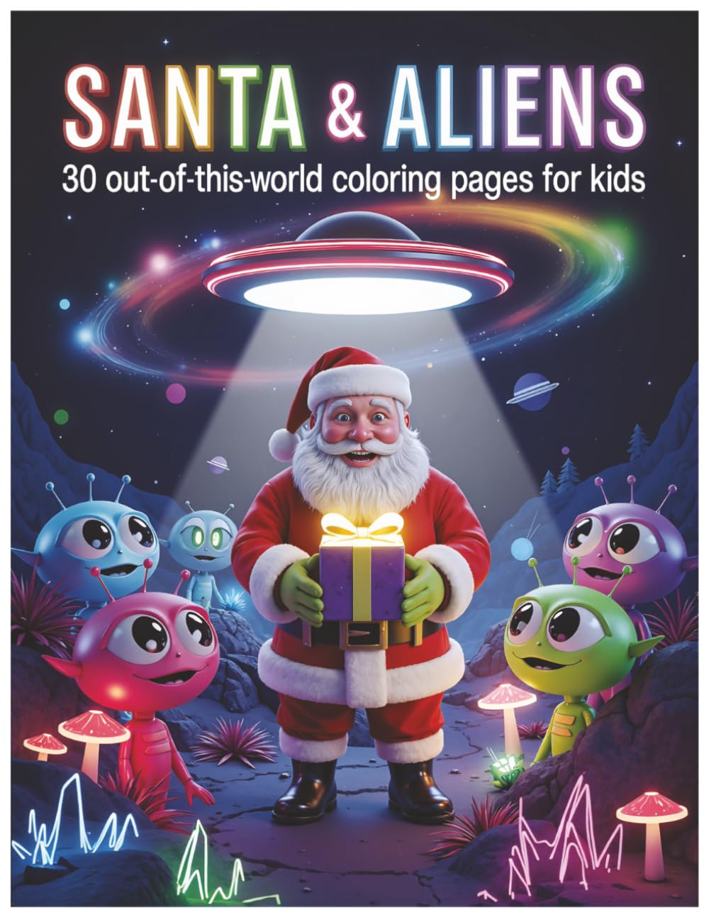SANTA & ALIENS (Santa’s Magical Coloring Series)