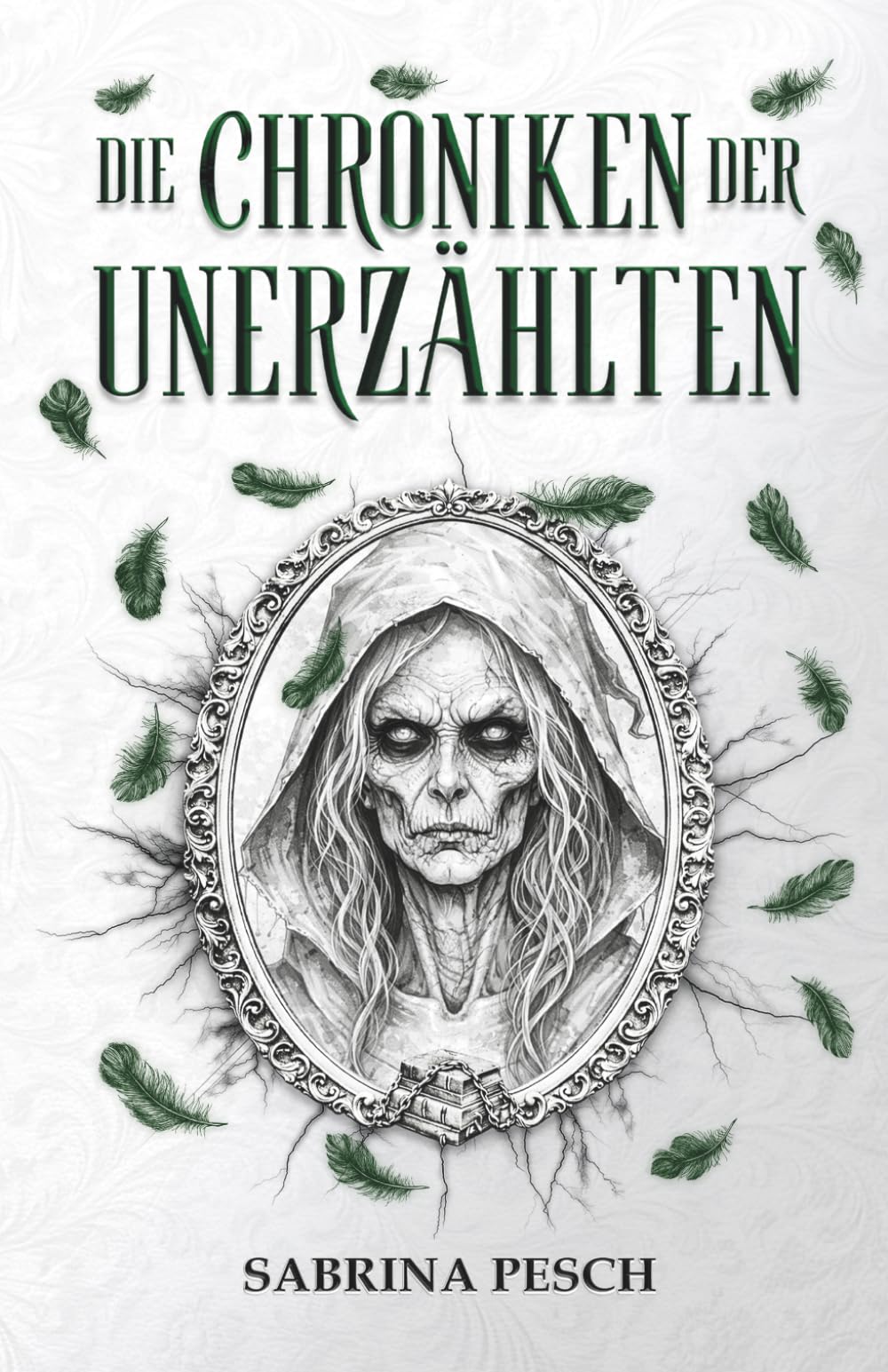 Die Chroniken der Unerzählten: Band 1