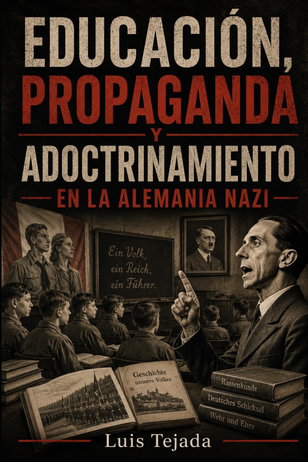 Educación, propaganda y adoctrinamiento en la Alemania nazi (Ideología de Adolfo Hitler)