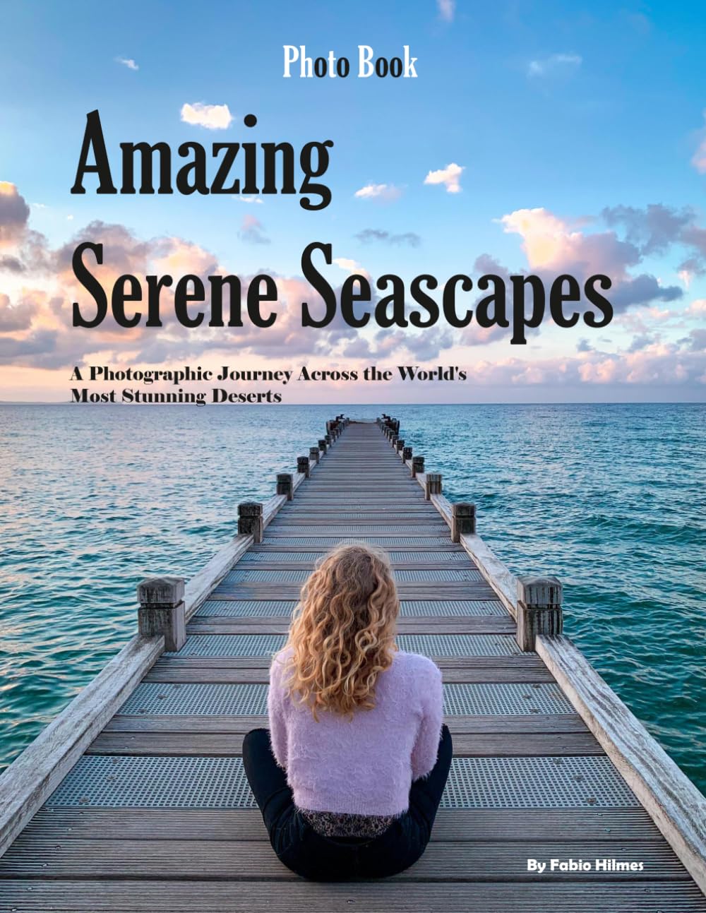 Amazing Serene Seascapes: A Visual Journey Across Tranquil Oceans, Pristine Beaches, and the World's Most Calming Coastal Views (Coffee Table Photography Book)