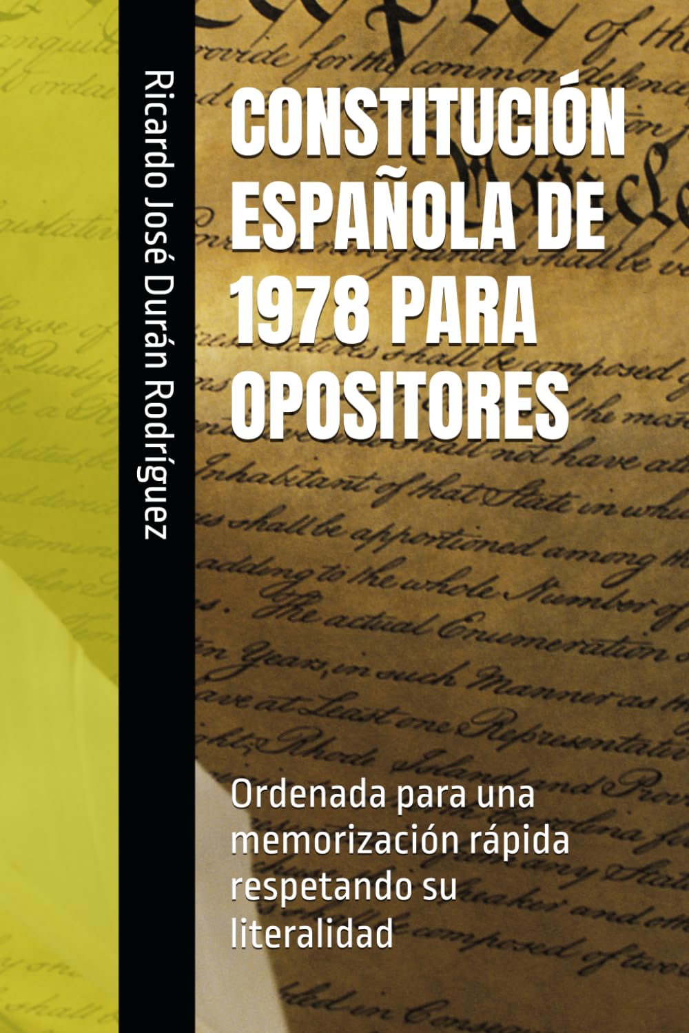 CONSTITUCIÓN ESPAÑOLA DE 1978 PARA OPOSITORES: Ordenada para una memorización rápida respetando su literalidad