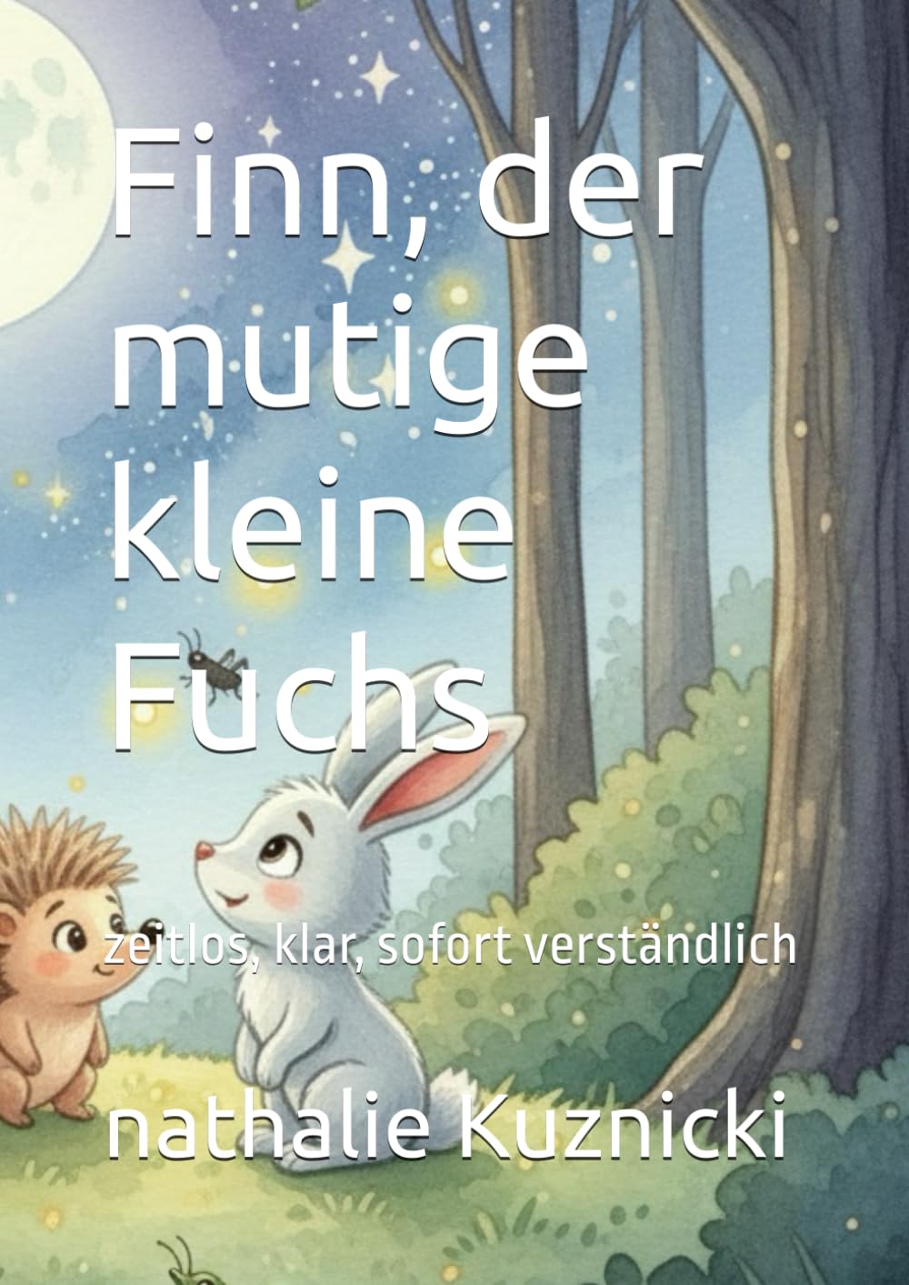 Finn der mutige kleine Fuchs: zeitlos, klar, sofort verständlich