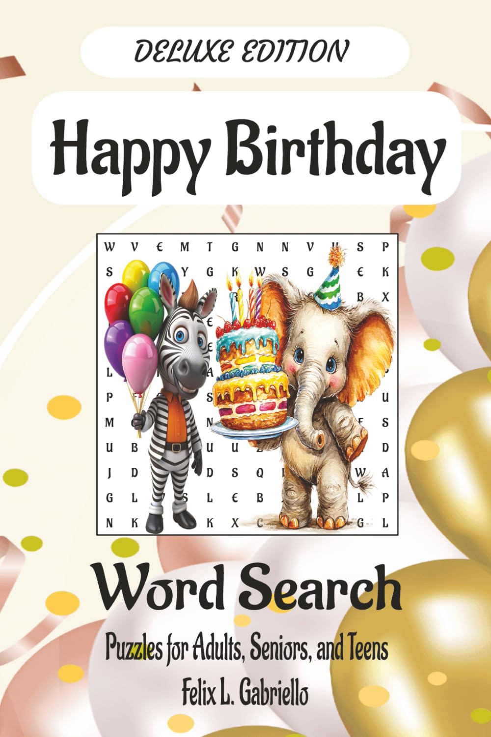 [DELUXE EDITION] Happy Birthday Word Puzzle Search Book: Word Searches with Easy to Read Print About Birthdays, Its Impact, Culture, Food and More | ... Gifts for Vacations, Holidays, and Free Times