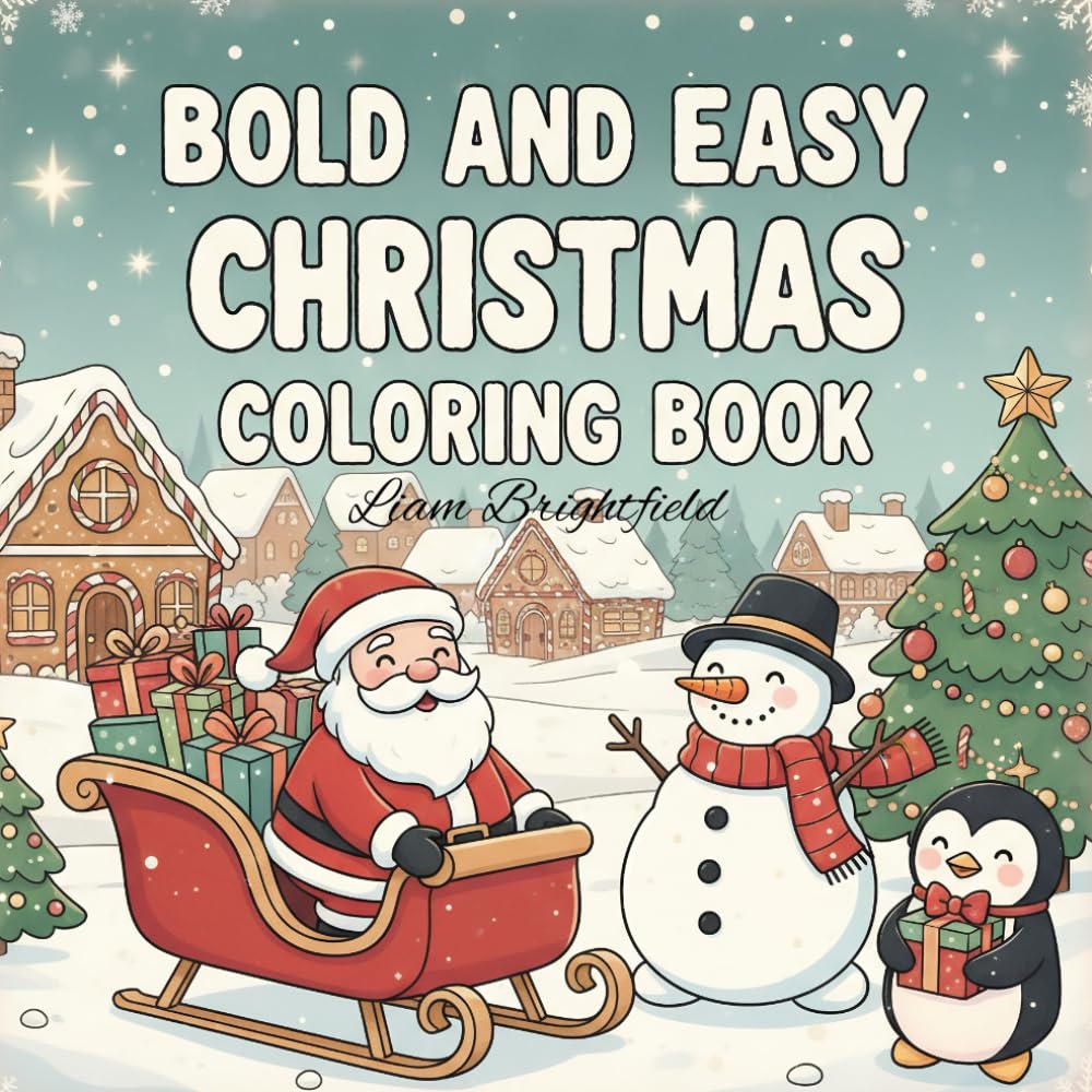 Bold & Easy Christmas Coloring Book: Cute & Relaxing Holiday Coloring Pages with Bold Lines and Simple Designs | Perfect for Kids, Adults & Seniors to Enjoy Cozy Christmas Creativity
