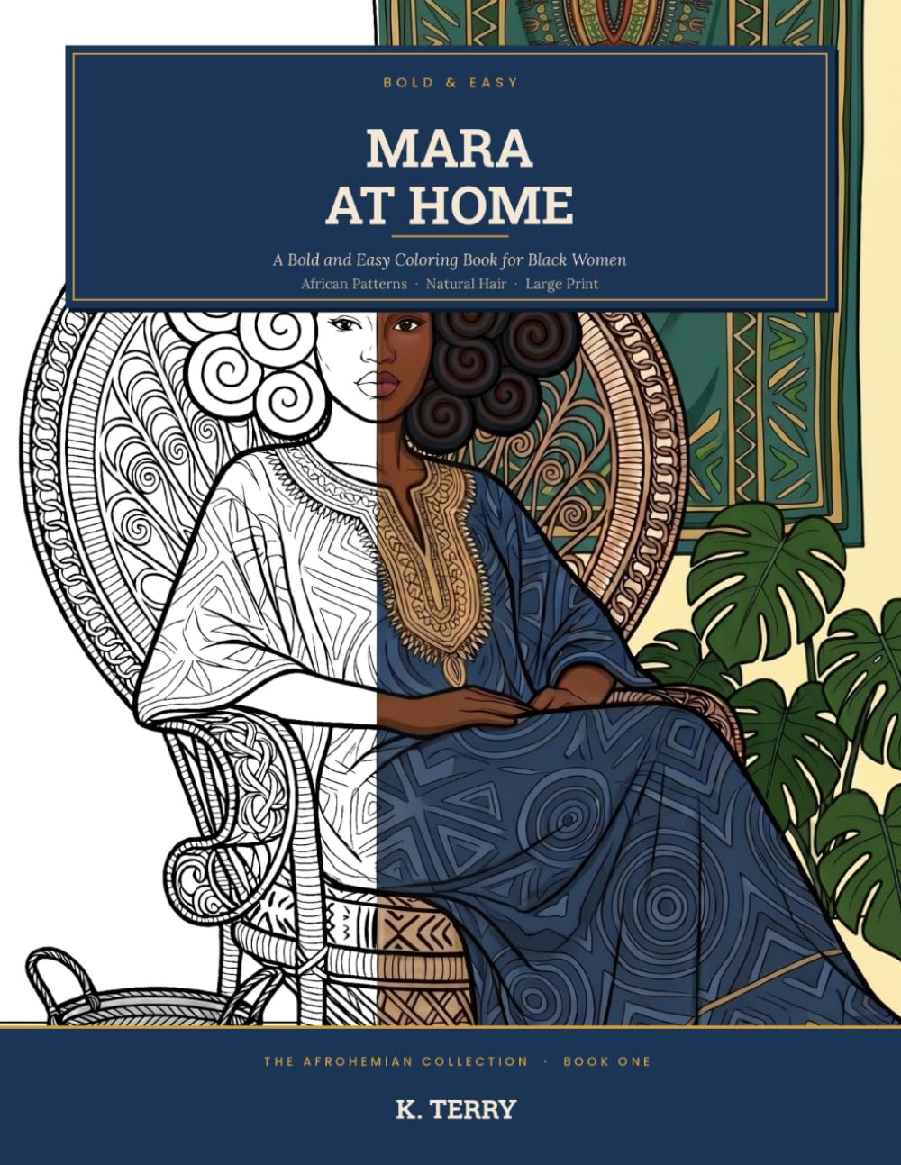 Mara at Home: A Bold and Easy Coloring Book for Black Women | 40 Large Print African Pattern Designs, Natural Hair, Locs, Braids and Afrohemian Home Scenes for Relaxation