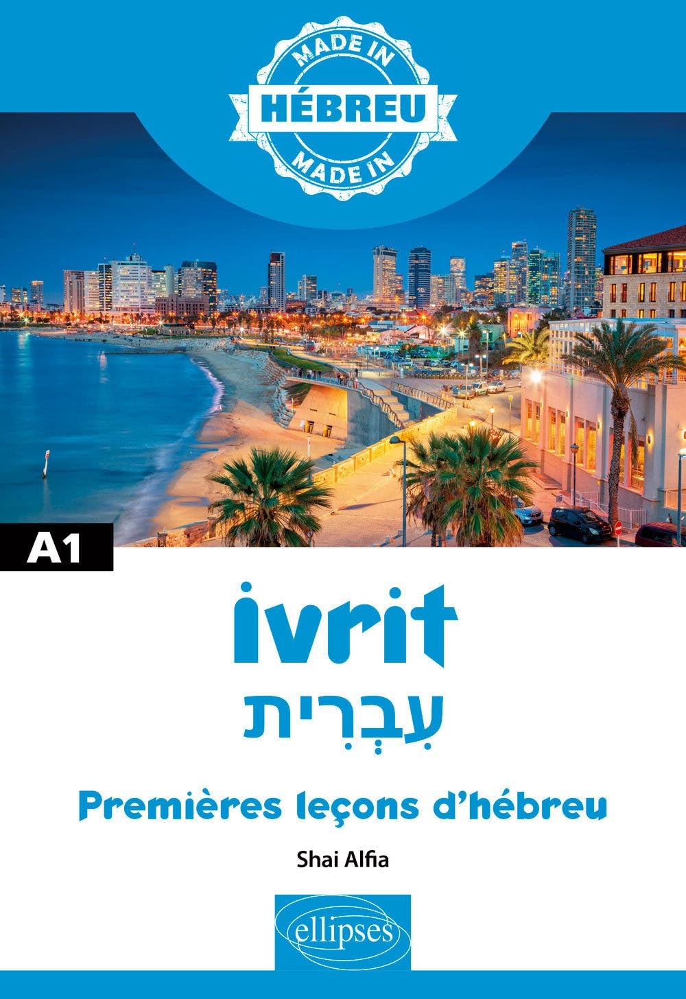 Ivrit - Premières leçons d'hébreu - A1 (Made in)