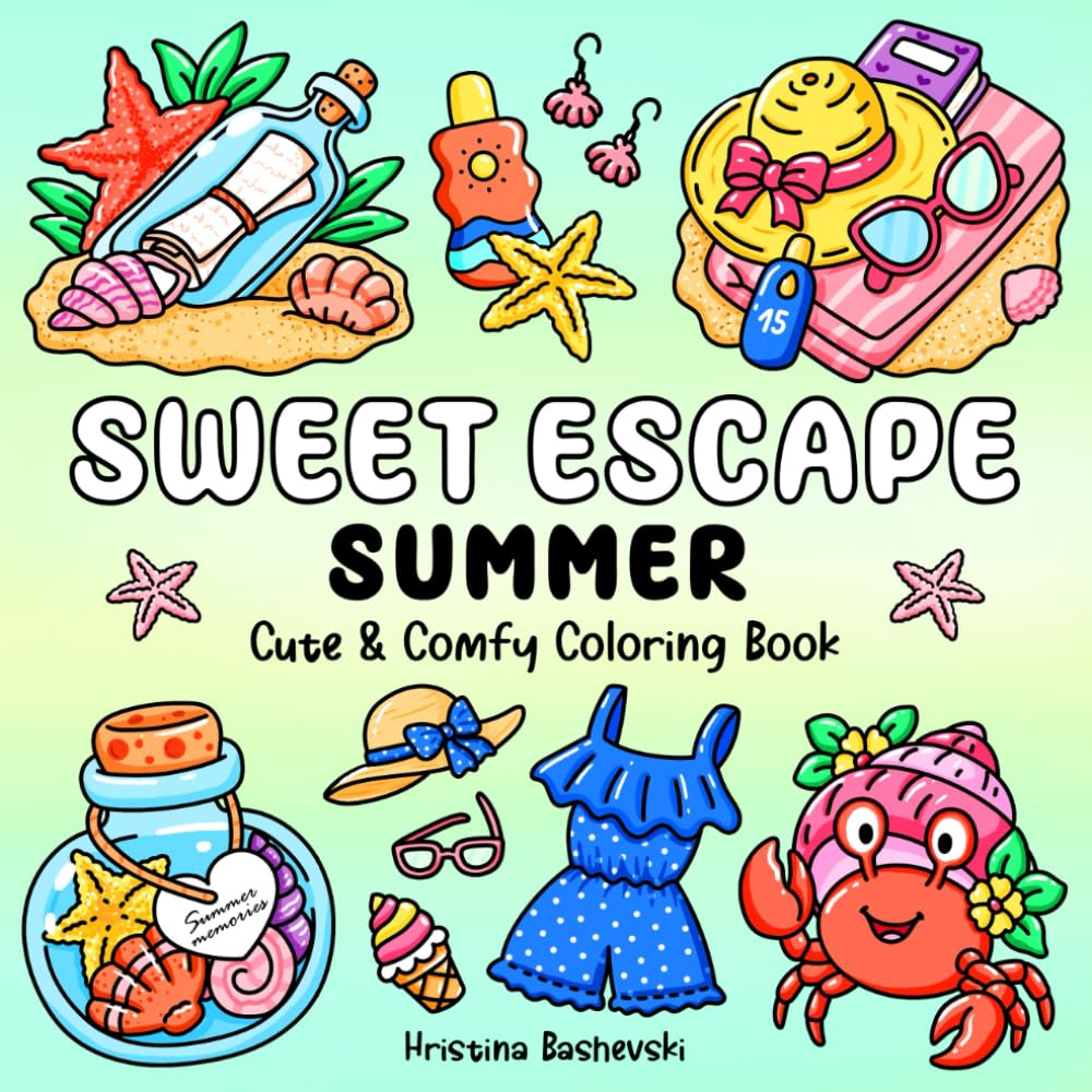 Sweet Escape Summer: Cute & Comfy Coloring Book for Adults and Teens Featuring Summer Designs for Fun and Relaxation (Bold and Easy Coloring Book) (Sweet Escape Bold and Easy)