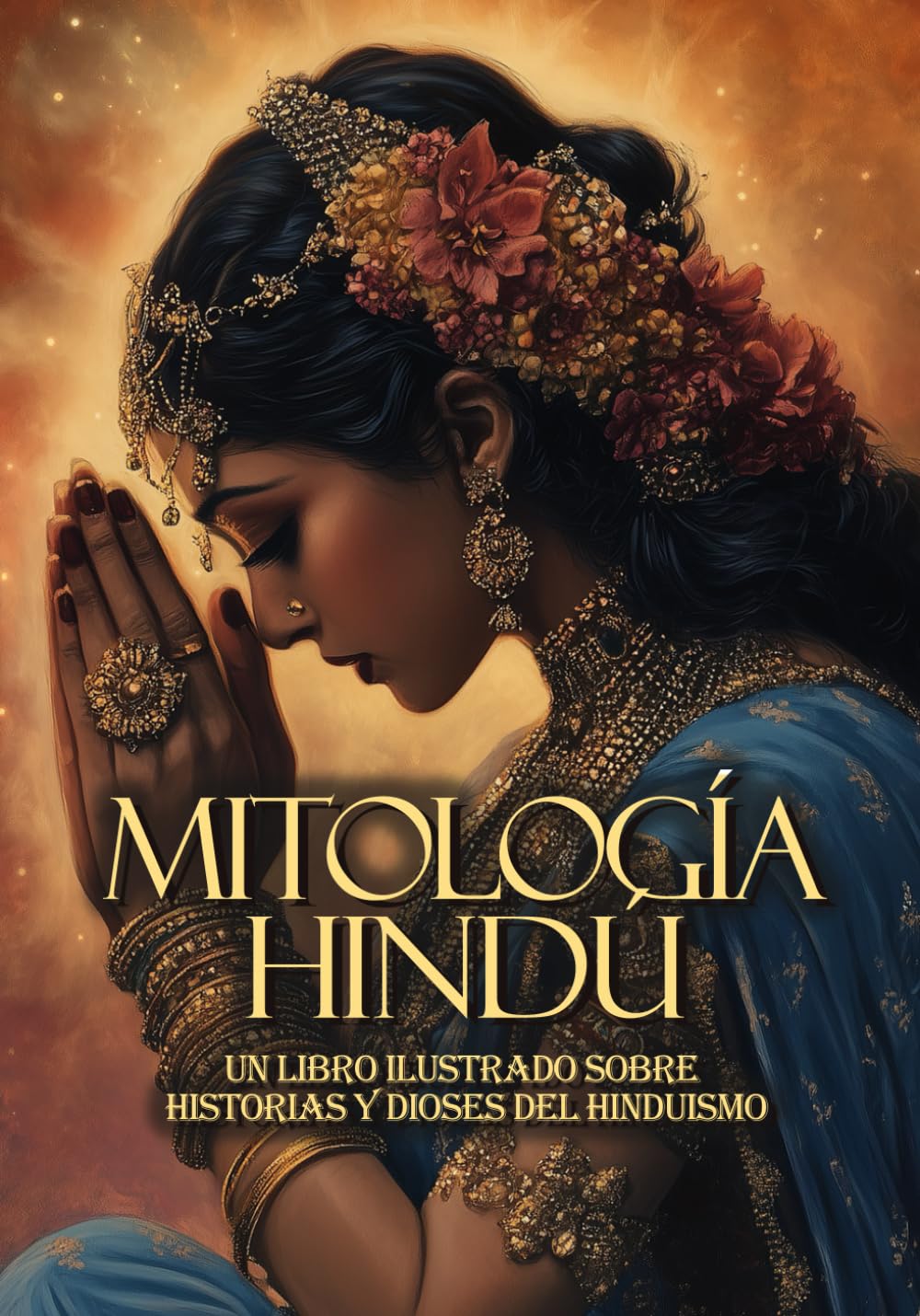 Mitología Hindú: Un libro ilustrado sobre historias y dioses del hinduismo