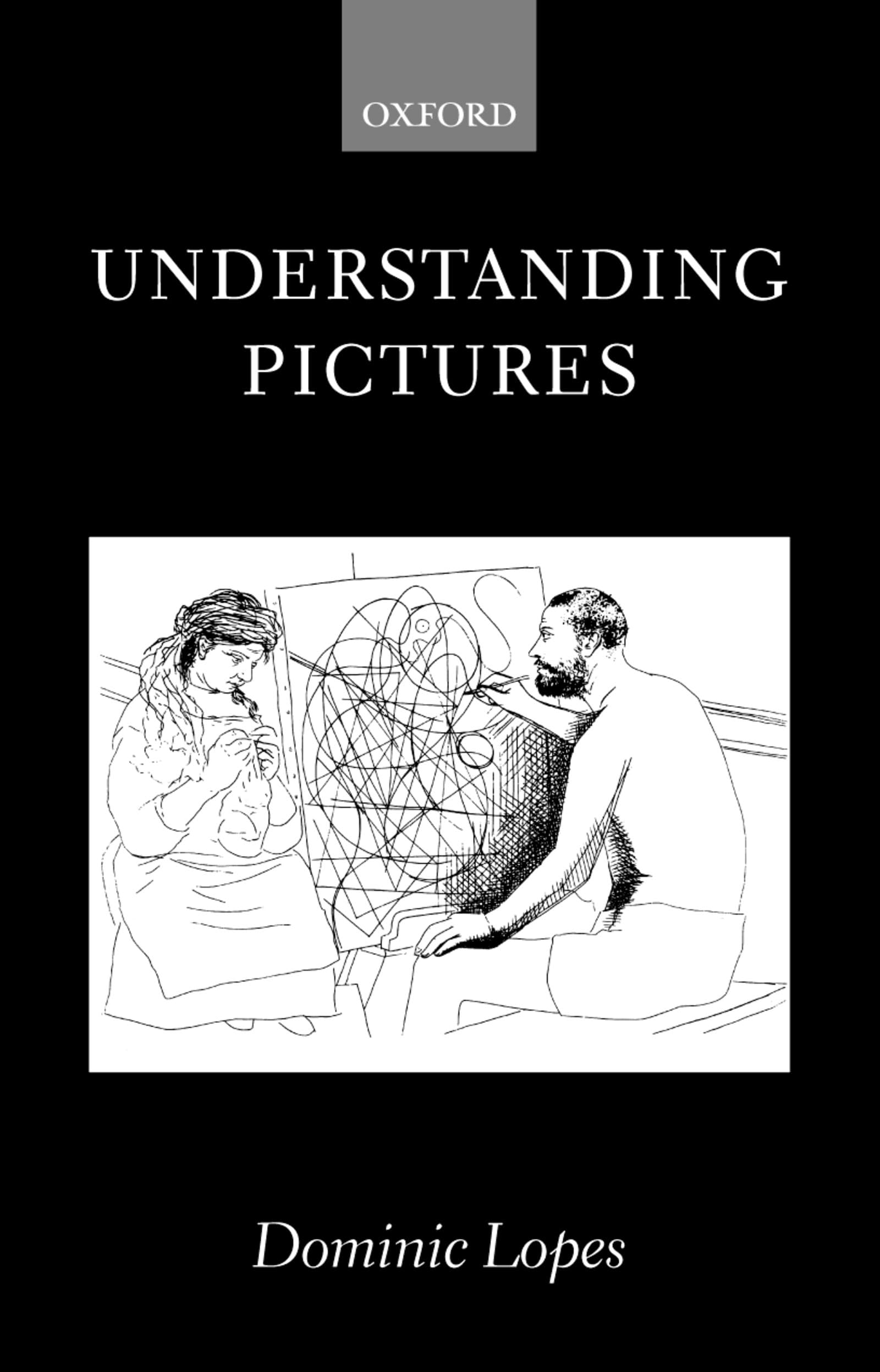 Understanding Pictures (Oxford Philosophical Monographs): Lopes ...