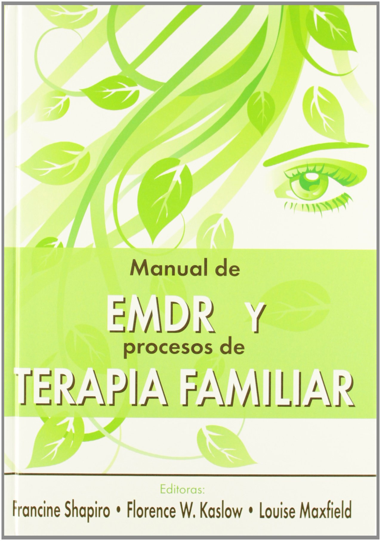 Manual De EMDR Y Procesos De Terapia Familiar (LIBROS DE PSICOLOGIA)