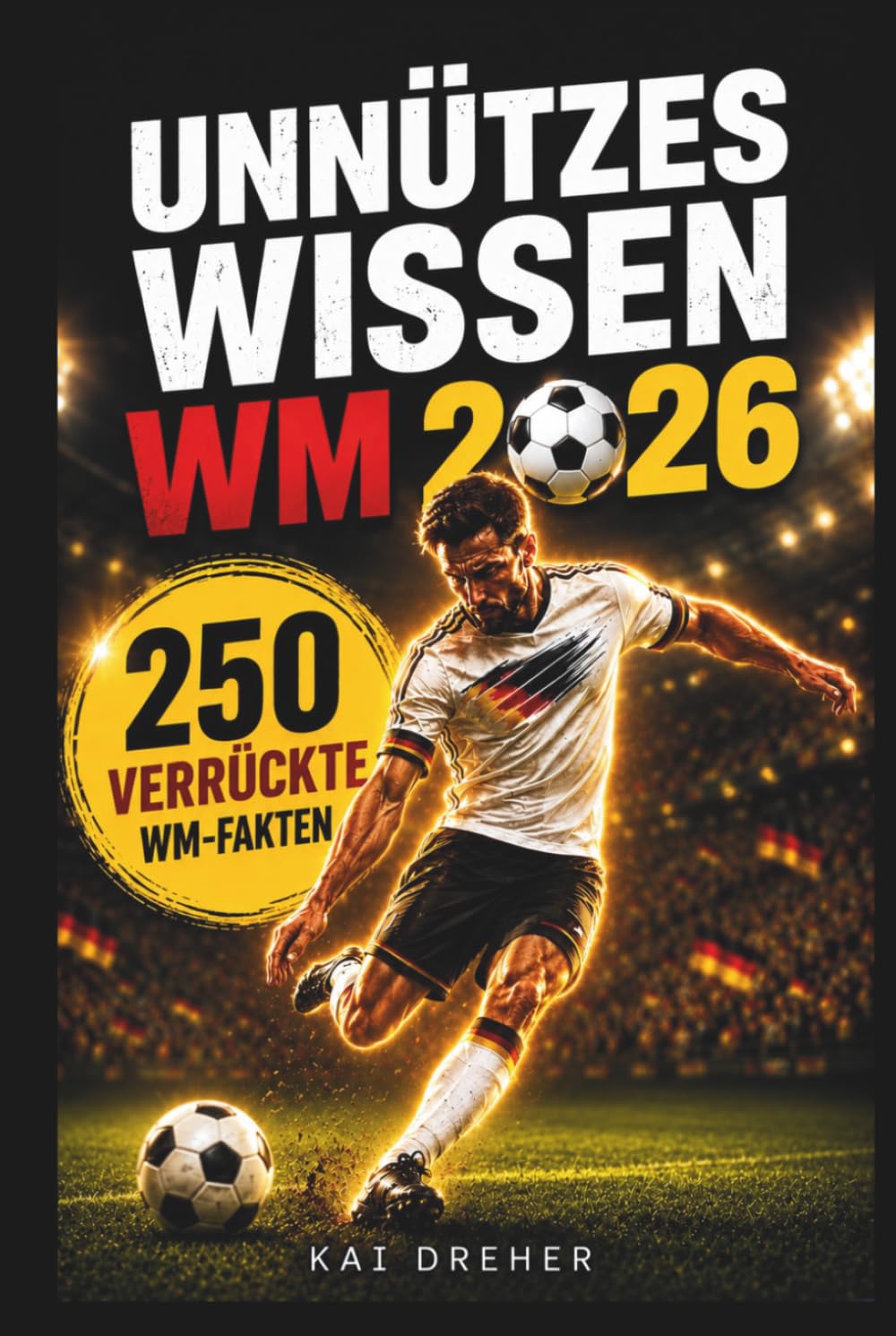 Unnützes Wissen WM 2026: Fußball Fun Facts & kuriose Storys | Mit Platz für deine eigenen WM-Momente