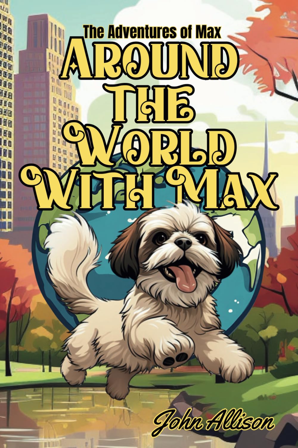 Around the World with Max (The Adventures of Max)