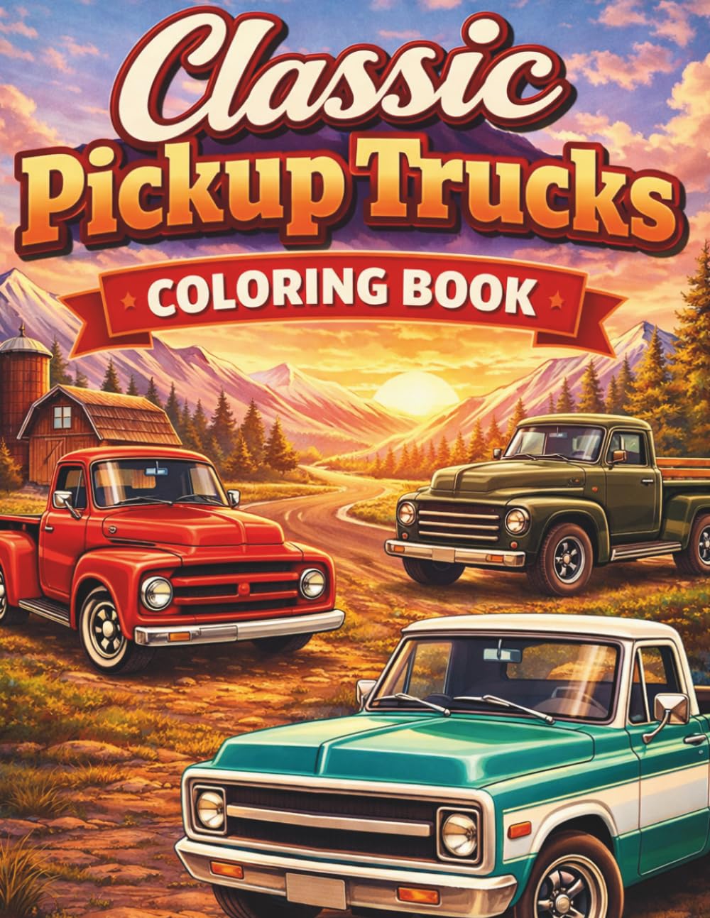 Classic Pickup Trucks Coloring Book: 50 Vintage Truck Designs for Relaxation and Fun, Perfect Gift for Automotive Enthusiasts of All Ages
