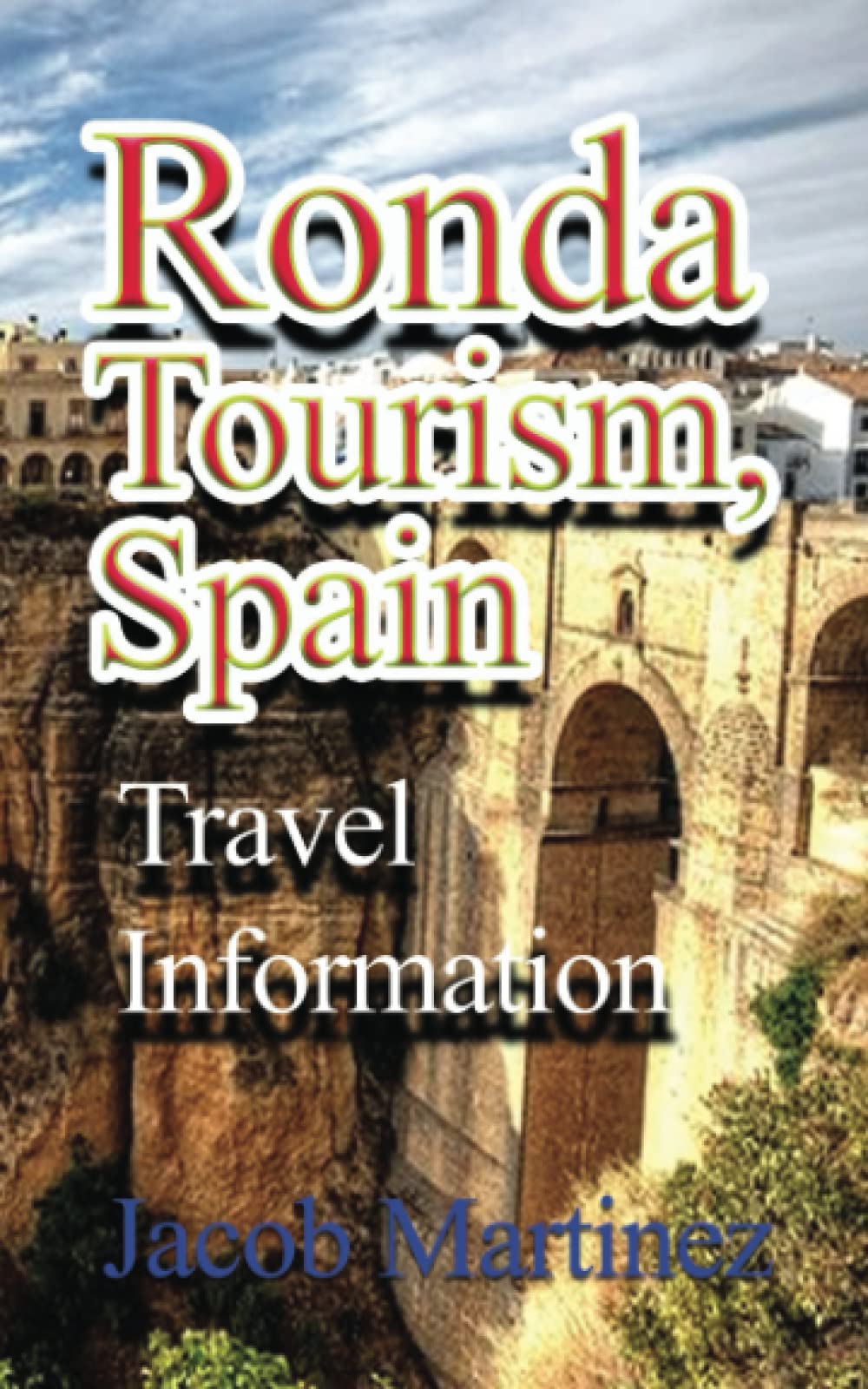 Ronda Tourism, Spain: Travel Information