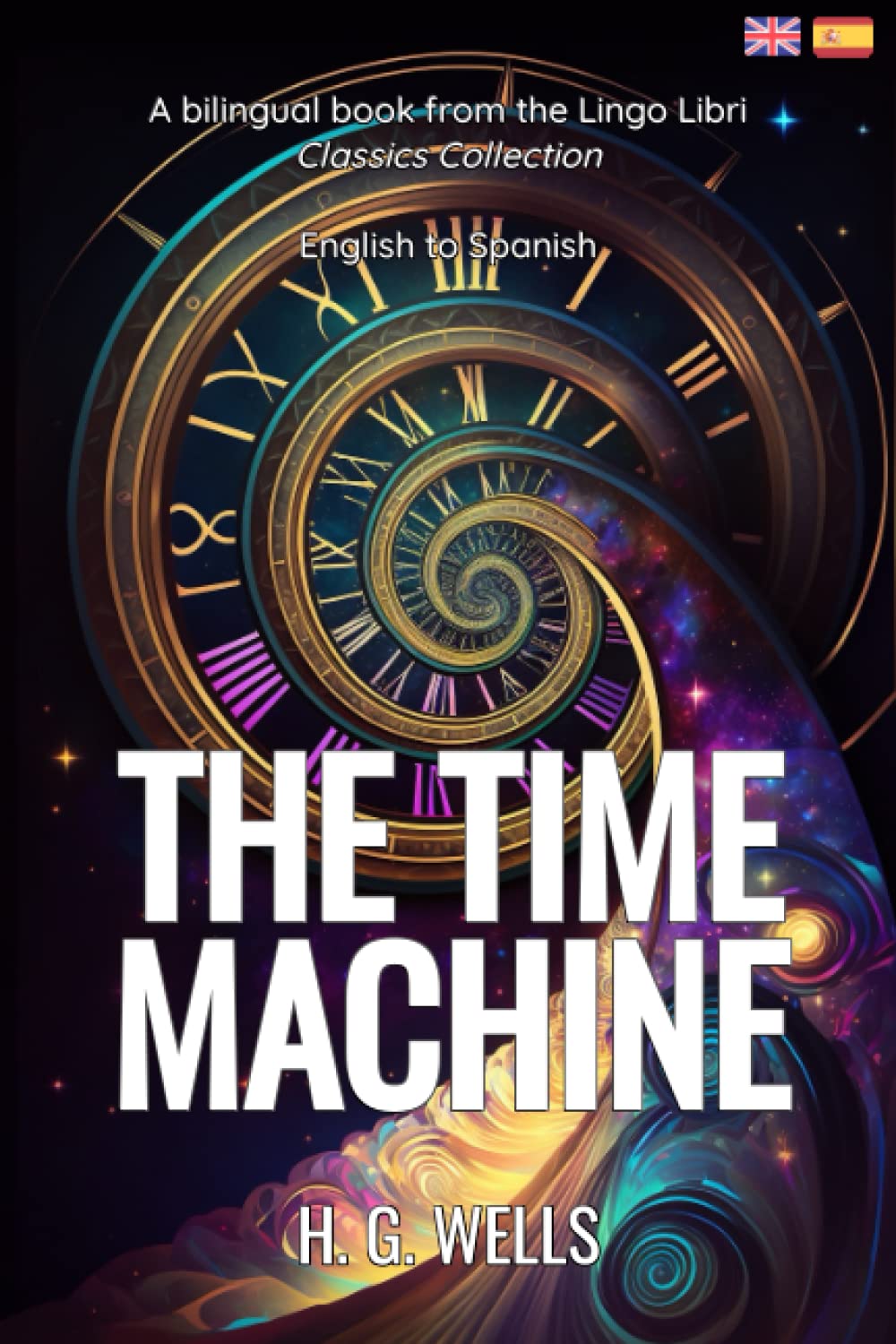 The Time Machine (Translated): English - Spanish Bilingual Edition