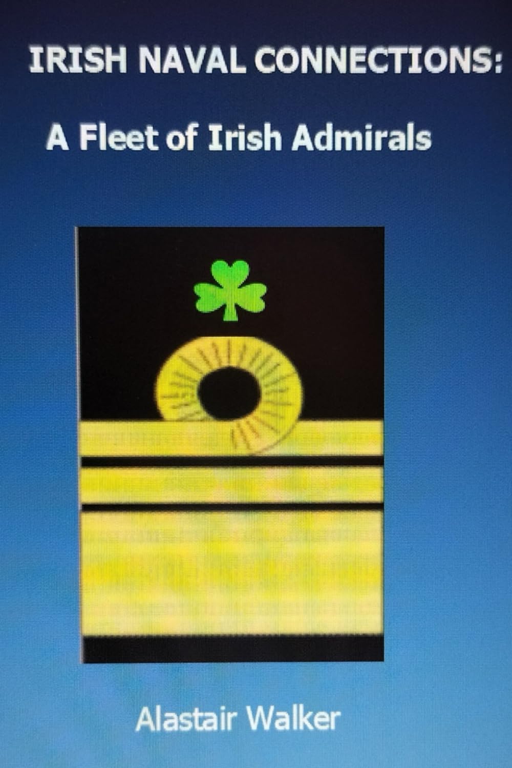 Irish Naval Connections: A Fleet of Irish Admirals