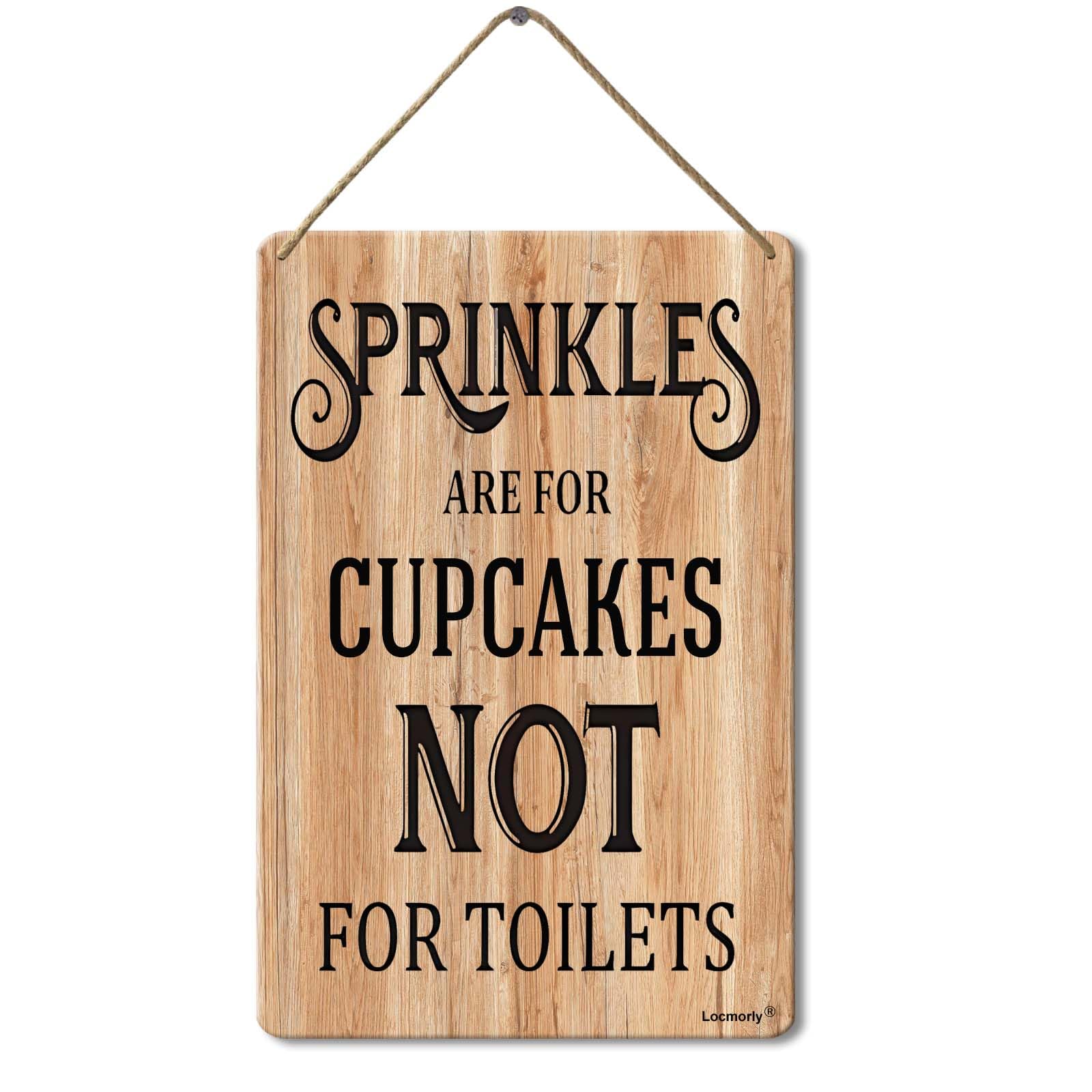 Sprinkles are for Cupcakes not for Toilet Seats Sign Wooden Wall Hanging Plaque Sign, 8x12 Inch, Half Bathroom Decor Wall