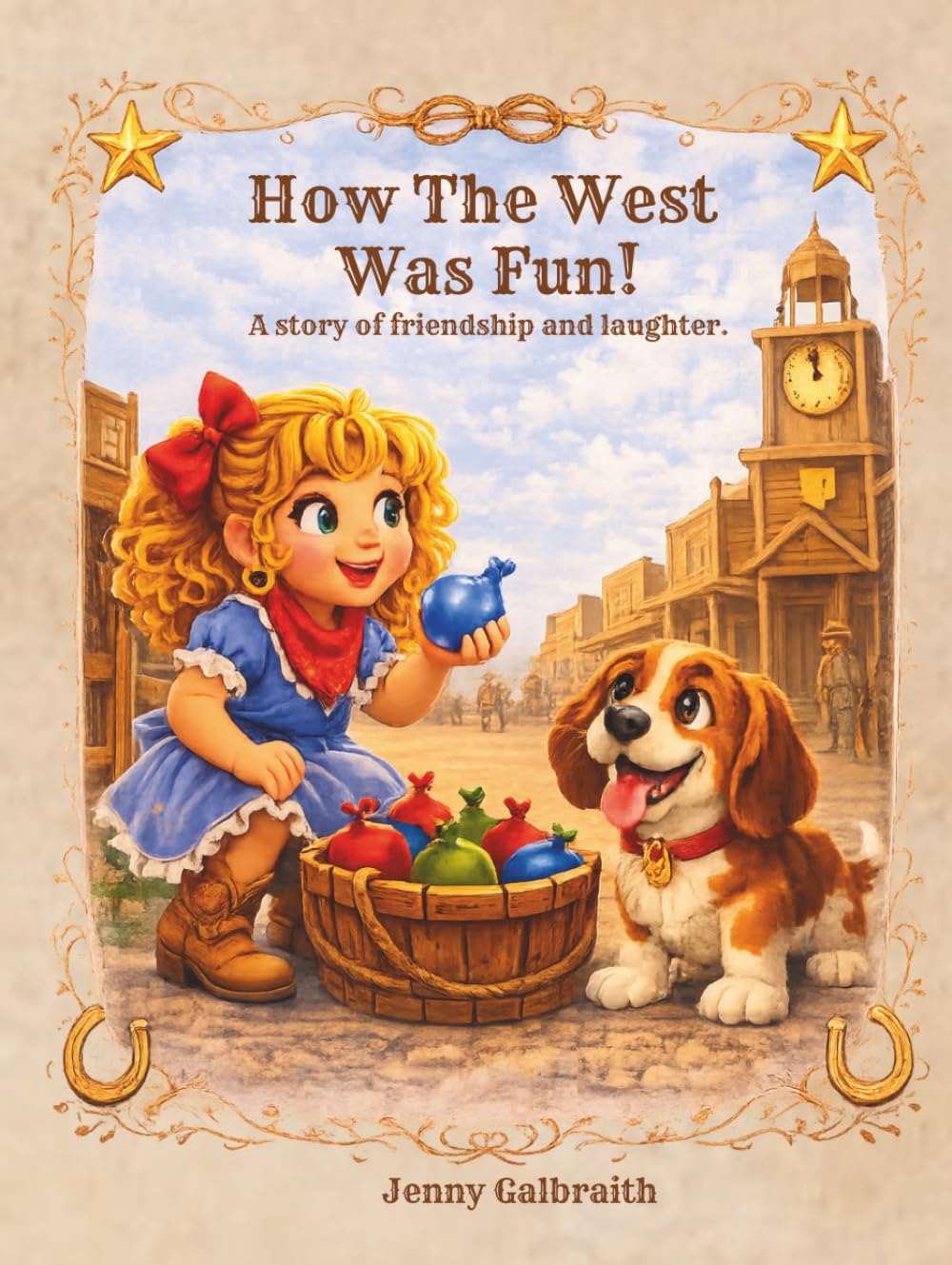 How the West was Fun!: A Story of Laughter and Friendship.
