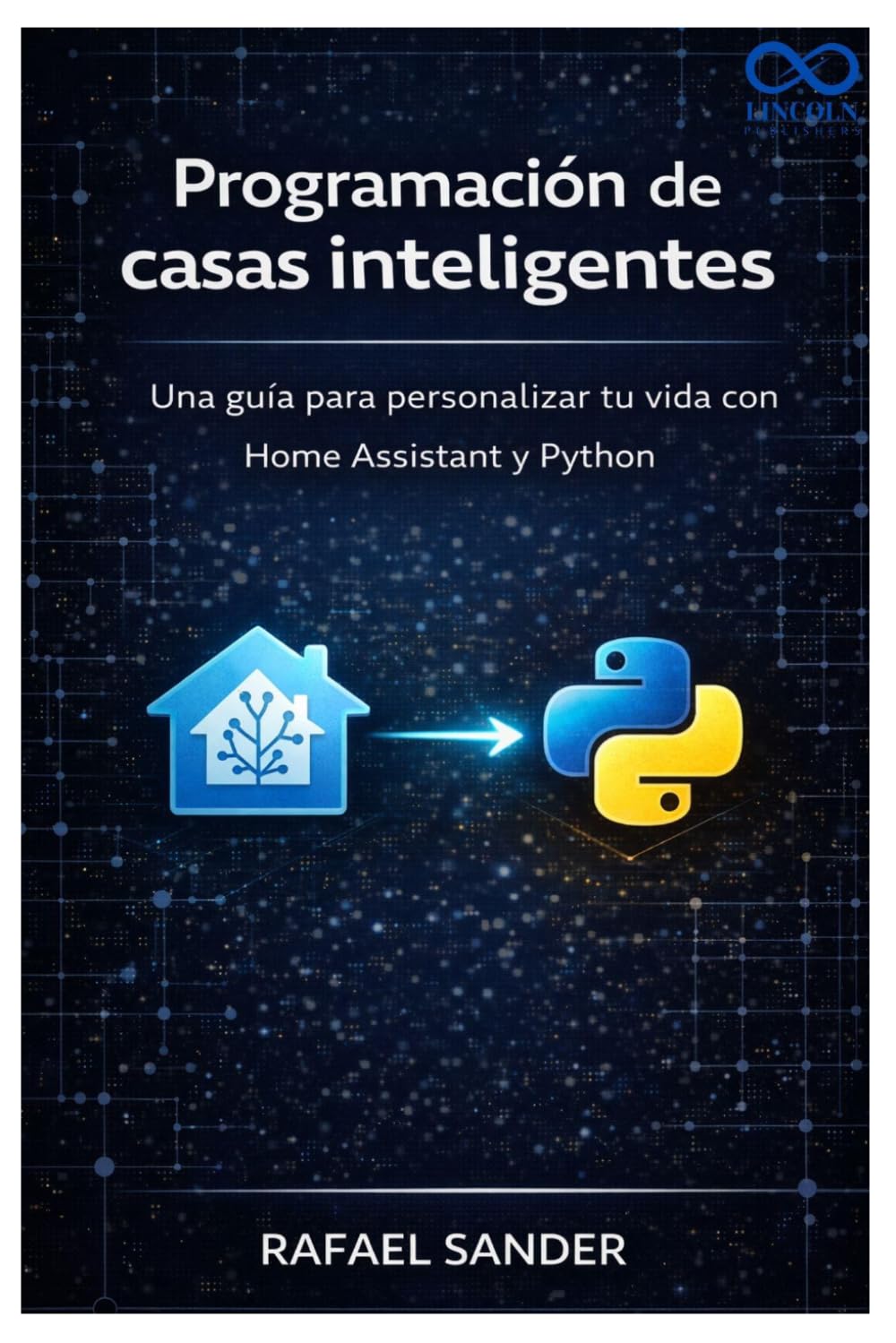 Programación de casas inteligentes: Una guía para personalizar tu vida con Home Assistant y Python